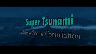 7 Super Tsunami Scenes Under 10 Minutes [upl. by Augustina]