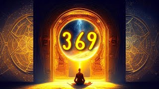 UNLOCK Powerful Manifestation with 369 Hz Frequency Vibrations [upl. by Ymmik]