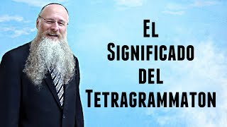 El Significado del Tetragrammaton [upl. by Wilmer]