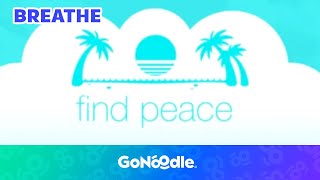 Learn How To Find Peace  Guided Meditiation For Kids  Breathing Exercises  GoNoodle [upl. by Euh]