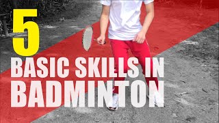 5 BASIC SKILLS IN BADMINTON  Physical Education Requirement [upl. by Natanoy]