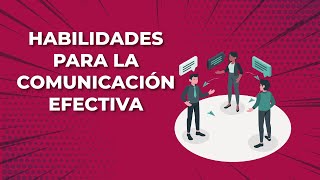 Habilidades para la comunicación efectiva [upl. by Cordle718]