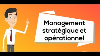 Management stratégique et management opérationnel [upl. by Enovad]