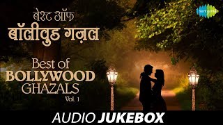 Best of Bollywood Ghazals  Volume 1  Ghazal Hits  Audio Jukebox [upl. by Eniluj]