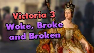 Victoria 3 Woke Broke and Broken 2025 Review [upl. by Noskcire293]