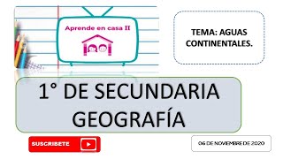 APRENDE EN CASA II SECUNDARIA 1° GRADO GEOGRAFÍA quotAguas Continentalesquot [upl. by Ahsiryt]