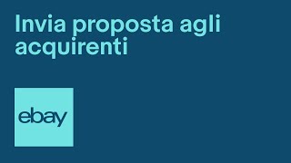 Invia proposta agli acquirenti  eBay for Business IT [upl. by Oirasor516]