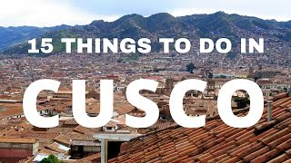 CUSCO TRAVEL GUIDE  Top 15 Things To Do In Cusco Peru [upl. by Orford]