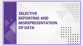 Selective reporting and misrepresentation of data [upl. by Irehc]