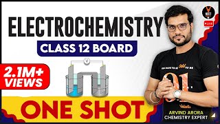 Electrochemistry Class 12 One Shot  Class 12 Board Exam Preparation  Arvind Sir [upl. by Krute68]