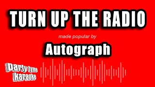 Autograph  Turn Up The Radio Karaoke Version [upl. by Bills43]