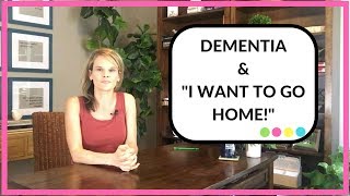 How To Respond When Someone With Dementia Constantly Asks To Go Home [upl. by Barbaraanne]