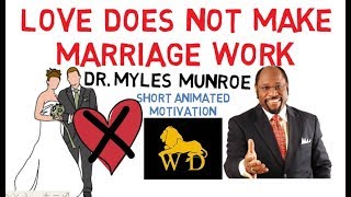 Love DOES NOT Make Marriage Work by Dr Myles Munroe Must Watch Animated [upl. by Amanda]