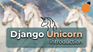 An Introduction to DjangoUnicorn [upl. by Asined]