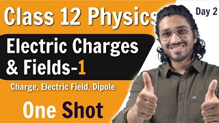 Electric Charges and Fields Class 12  Part1  Charge Electric Field amp Dipole  One Shot [upl. by Nauwtna492]