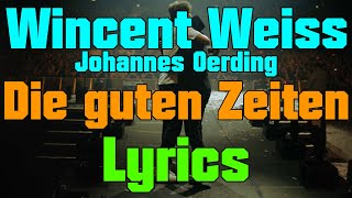 Wincent Weiss  Die guten Zeiten  Lyrics [upl. by Katine]