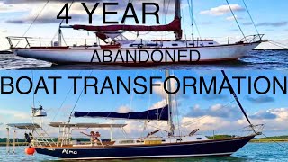 ABANDONED SAILBOAT TRANSFORMATION4 Year PROJECT BOAT REFITE7 [upl. by Coyle814]