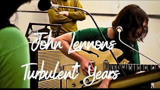 John Lennons Turbulent Years [upl. by Nortad505]