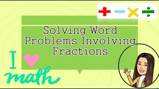 Solving Word Problems Involving Fractions Grade 5 [upl. by Earesed772]