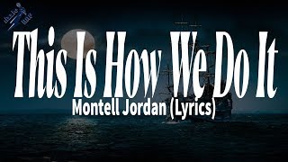 Montell Jordan  This Is How We Do It Lyrics [upl. by Wilsey]