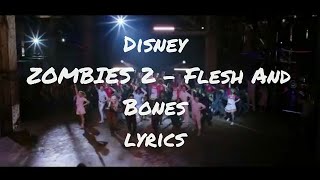 ZOMBIES 2  Flesh And Bones lyrics [upl. by Eidnak]