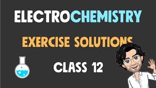 Electrochemistry Exercise Solutions  Class 12 Board Exam [upl. by Jaan]