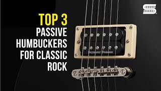 TOP 3 Best CLASSIC ROCK Pickups  Passive Humbuckers  Seymour Duncan [upl. by Airdnek]