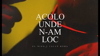 El Nino feat Cally Roda  ACOLO UNDE NAM LOC Videoclip Oficial [upl. by Peadar]