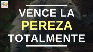 La única forma de vencer la pereza y dejar de procrastinar [upl. by Ramin]