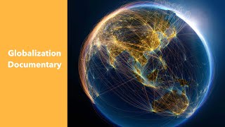 Globalization Documentary [upl. by Aitnuahs]