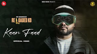 KAAN FAAD Official Video  Reloaded KD DESIROCK  Latest Haryanvi Hiphop Song 2025  Desi Rock [upl. by Janot]