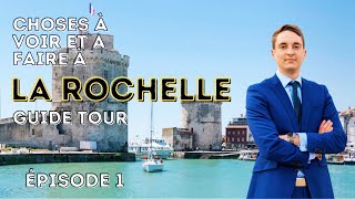 GUIDE TOUR EPISODE 1  LA ROCHELLE   CHOSES A FAIRE ET A VOIR [upl. by Alcine]