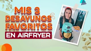 Mis 3 desayunos favoritos en la airfryer [upl. by Sucrad]