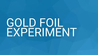 Rutherfords Gold Foil Experiment [upl. by Idet]