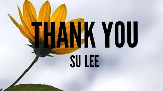 Su Lee  Thank you song Lyrics [upl. by Sewoll]